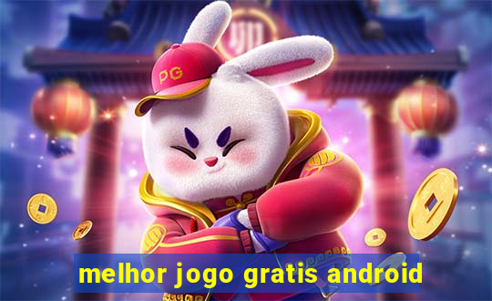 melhor jogo gratis android